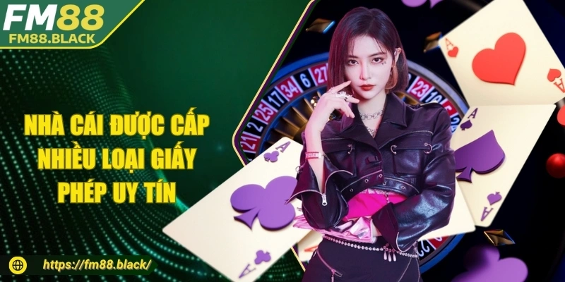 Nhà cái được cấp nhiều loại giấy phép uy tín